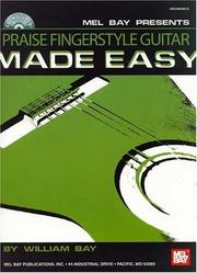 Cover of: Mel Bay presents Praise Fingerstyle Guitar Made Easy by William Bay