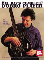 Cover of: Mel Bay's Complete Dobro Player by Stacy Phillips