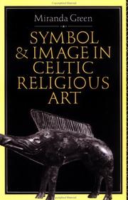Symbol and Image in Celtic Religious Art by Miranda J. Aldhouse-Green
