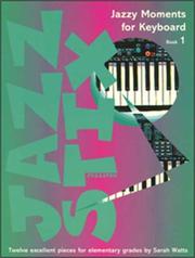Cover of: Jazzy Moments for Keyboard Book 1 (Twelve Excellent piece for Elementary Grades, Book One)