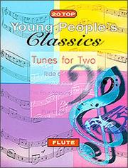 Cover of: 20 Top Young People's Classics: Tunes for Two Flute