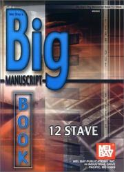 Cover of: Mel Bay's Big Manuscript Book: 12 Stave