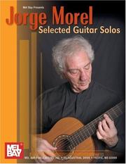 Cover of: Mel Bay presents Selected Guitar Solos by Jorge Morel