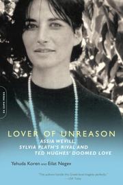 Cover of: Lover of Unreason: Assia Wevill, Sylvia Plath's Rival and Ted Hughes's Doomed Love