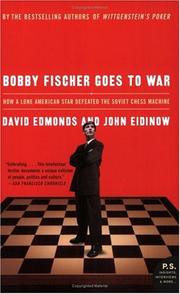 Cover of: Bobby Fischer Goes to War by David Edmonds, John Eidinow, David Edmonds, John Eidinow