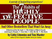 Cover of: 7 Habits of Highly Defective People: And Other Bestsellers That Won't Go Away  by C. E. Crimmins, Thomas Maeder