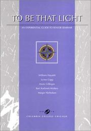Cover of: To Be That Light: An Experiential Guide to Senior Seminar