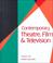 Cover of: Contemporary Theatre, Film and Television