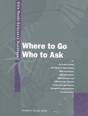 Cover of: Where to Go and Who to Ask by Carolyn A. Fischer