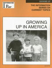 Cover of: GROWING UP IN AMERICA (Information Plus Reference Series)