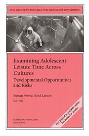 Cover of: Examining Adolescent Leisure Time Across Cultures: Developmental Opportunities and Risks: New Directions for Child and Adolescent Development (J-B CAD Single Issue Child & Adolescent Development)