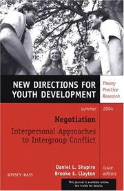 Cover of: Negotiation: Interpersonal Approaches to Intergroup Conflict, Number 102: New Directions for Youth Development (J-B MHS Single Issue Mental Health Services)