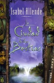 Cover of: La Ciudad de las bestias by Isabel Allende