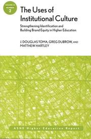 The uses of institutional culture by J. Douglas Toma, Greg Dubrow, Matthew Hartley