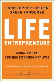 Cover of: Life Entrepreneurs: Ordinary People Creating Extraordinary Lives (J-B Warren Bennis Series)