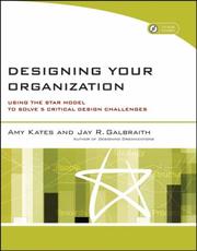 Cover of: Designing Your Organization: Using the STAR Model to Solve 5 Critical Design Challenges