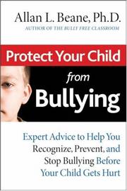 Protect your child from bullying by Allan L. Beane