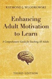 Cover of: Enhancing Adult Motivation to Learn by Raymond J. Wlodkowski