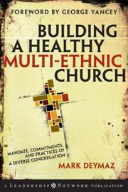 Cover of: Building a Healthy Multi-ethnic Church: Mandate, Commitments and Practices of a Diverse Congregation (J-B Leadership Network Series)