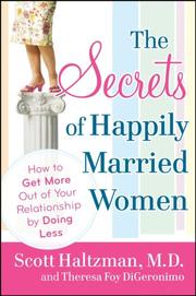 Cover of: The Secrets of Happily Married Women: How to Get More Out of Your Relationship by Doing Less