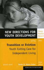 Cover of: Transition or Eviction: Youth Exiting Care for Independent Living, Number 113: New Directions for Youth Development (J-B MHS Single Issue Mental Health Services)