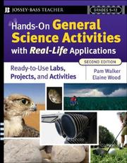 Cover of: Hands-On General Science Activities With Real-Life Applications: Ready-to-Use Labs, Projects, and Activities for Grades 5-12 (J-B Ed: Hands On) by Pam Walker, Elaine Wood