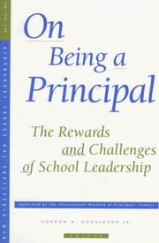 Cover of: On Being a Principal: The Rewards and Challenges of School Leadership: New Directions for School Leadership #5 by Donaldson, Gordon A. Jr.