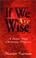 Cover of: If We Are Wise