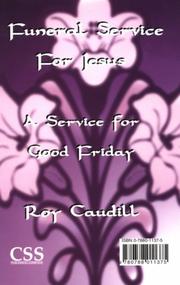 Cover of: Funeral Service for Jesus, He Is Not Here: A Service for Good Friday, an Easter Sunrise Service