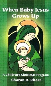 Cover of: When Baby Jesus Grows Up: A Children's Christmas Program