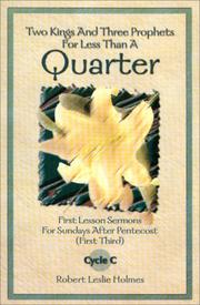 Cover of: Two Kings and Three Prophets for Less Than a Quarter: First Lesson Sermons for Sundays After Pentecost (First Third) Cycle C (First Lesson Sermons, Cycle C)