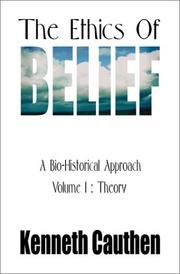 Cover of: The Ethics of Belief: A Bio-Historical Approach  by Kenneth Cauthen