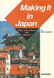 Cover of: Making It in Japan by Mark Gauthier, Mark Gauthier