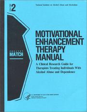 Cover of: Motivational Enhancement Therapy Manual: A Clinical Research Guide for Therapists Treating Individuals With Alcohol Abuse and Dependence