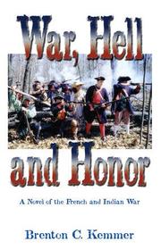 Cover of: War, Hell, and Honor : A Novel of the French and Indian War