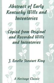 Cover of: Abstract of Early Kentucky Wills and Inventories, Copied from Original and Recorded Wills and Inventories by J. Estelle Stewart King