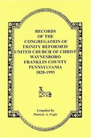 Cover of: Records of the Congregation of Trinity Reformed/United Church of Christ, Waynesboro, Franklin County, Pennsylvania, 1828-1993
