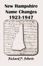 Cover of: New Hampshire Name Changes, 1923-1947 by Richard P. Roberts