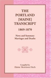 Cover of: The Portland [Maine] Transcript, 1869-1870, News and Summary, Marriages and Deaths by Elaine M. Fitch, Elaine M. Fitch