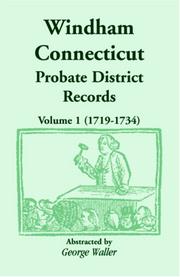 Cover of: Windham, Connecticut Probate District Records, Volume 1 (1719-1734)