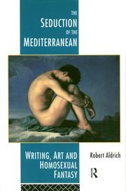 Cover of: The seduction of the Mediterranean: writing, art, and homosexual fantasy