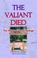 Cover of: Valiant Died