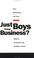 Cover of: Just Boys Doing Business?