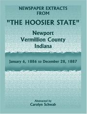 Cover of: Newspaper Extracts From The Hoosier State Newspapers, Newport, Vermillion County, Indiana, January, 1886 to December 28, 1887