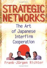 Cover of: Strategic Networks: The Art of Japanese Interfirm Cooperation