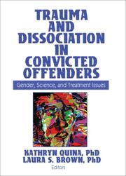 Cover of: Trauma and Dissociation in Convicted Offenders: Gender, Science, and Treatment Issues