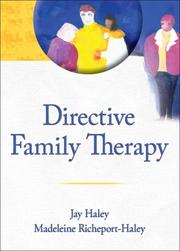 Directive family therapy by Jay Haley, Madeleine Richeport-Haley