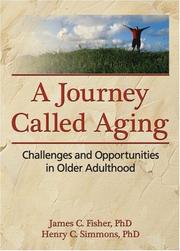 Cover of: Journey Called Aging: Challenges and Opportunities in Older Adulthood