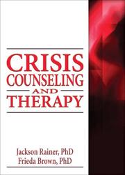 Cover of: Crisis Counseling and Therapy (Haworth Series in Clinical Psychotherapy) by Jackson P., Ph.D. Rainer, Frieda F., Ph.D. Brown