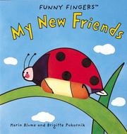 Cover of: My New Friends (Funny Fingers Books) by Karin Blume, Brigitte Pokornik